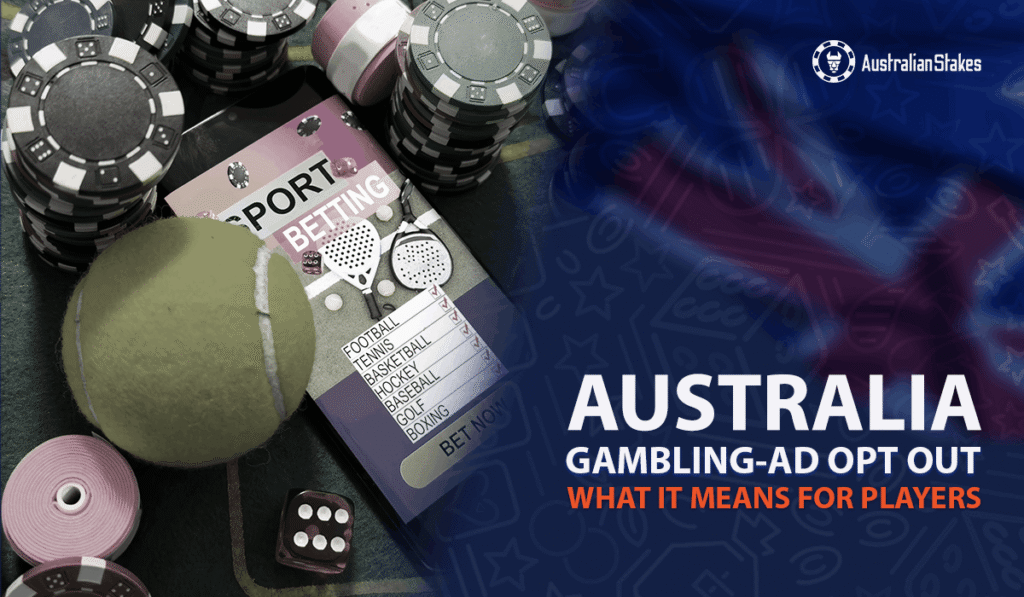 Australians Will Soon Be Able to Block Gambling Ads: What Changes for Players